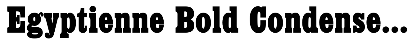 Egyptienne Bold Condensed (D)